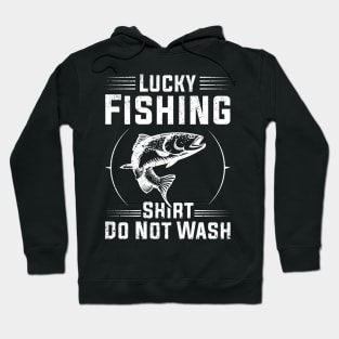 Lucky Fishing Shirt Do Not Wash Funny Fishing Lover Hoodie